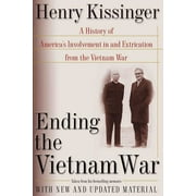 Ending the Vietnam War : A History of America's Involvement in and Extrication from the Vietnam War (Paperback)